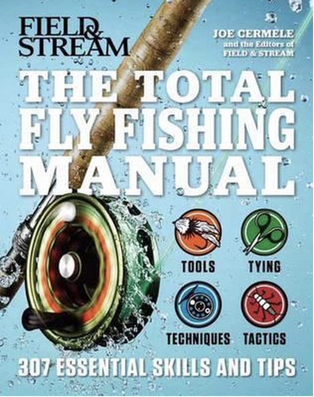 Total Fly Fishing Manual: 307 Essential Skills and Tips