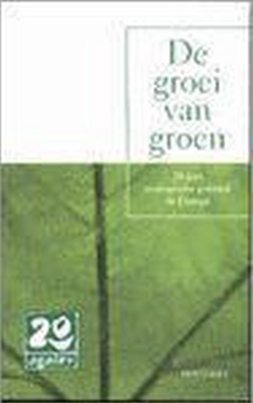 De Groei Van Groen: twintig jaar ecologische politiek in Europa