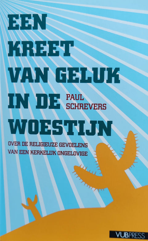 Een Kreet Van Geluk In De Woestijn – boekcover – Paul Schrevers – ISBN 9788054874198 – paperback – als nieuw