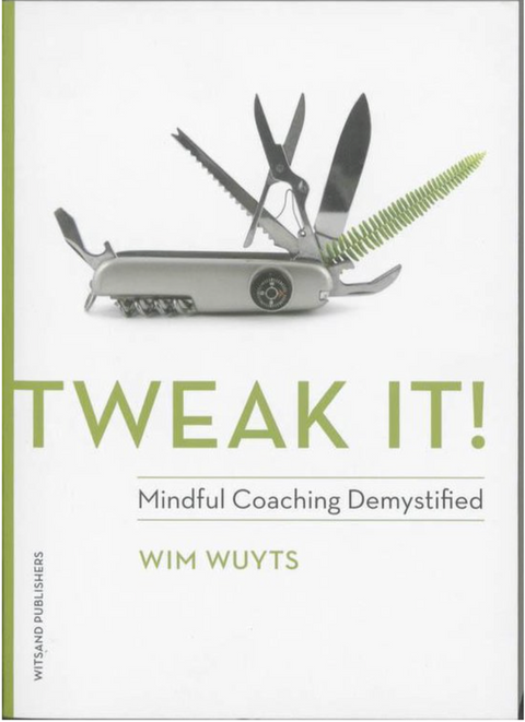 Tweak It!: Mindful Coaching Demystified – boekcover – Wim Wuyts – ISBN 9789490382407 – paperback – als nieuw