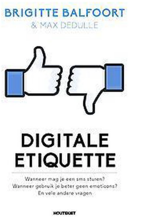 Digitale etiquette: wanneer mag je een sms sturen? wanneer gebruik je beter geen emoticons? en vele andere vragen – boekcover – Brigitte Balfoort – ISBN 9789089247803 – paperback – goed