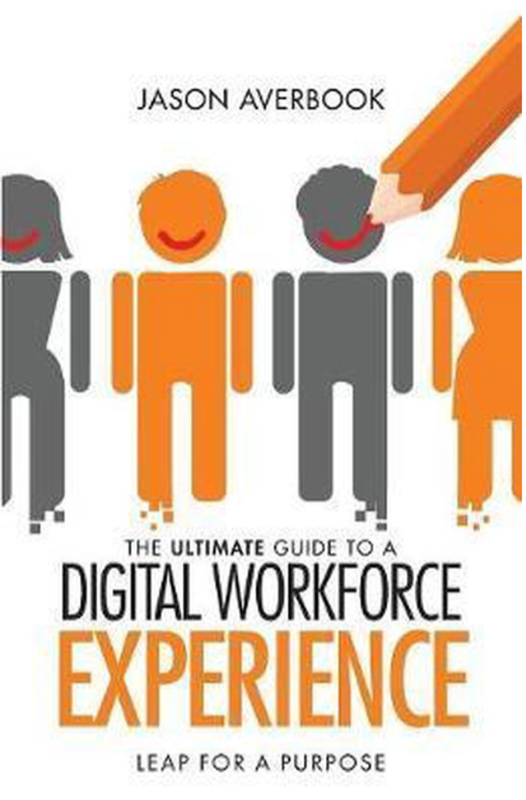 The Ultimate Guide to a Digital Workforce Experience: Leap for a Purpose