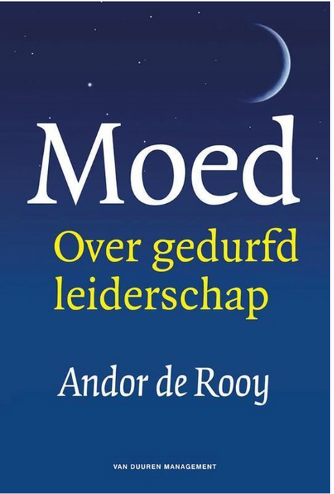Moed: over gedurfd leiderschap – boekcover – Andor de Rooy – ISBN 9789089653208 – hardcover – als nieuw