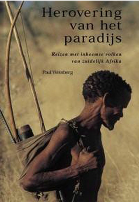 Herovering Van Het Paradijs: reizen met inheemse volken van Zuidelijk Afrika