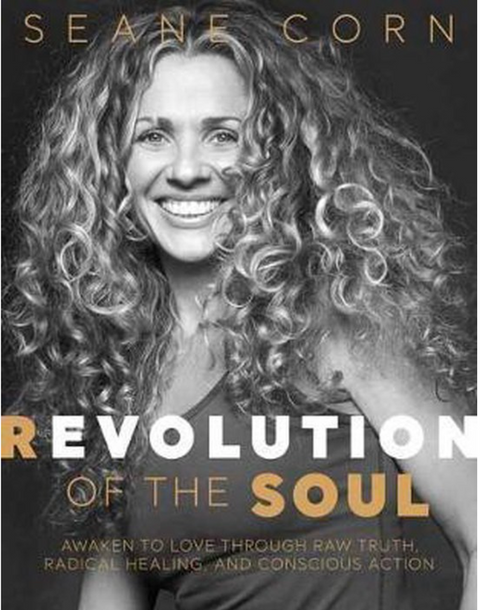 Revolution of the Soul: Awaken to Love Through Raw Truth, Radical Healing, and Conscious Action – boekcover – Seane Corn – ISBN 9781622039173 – hardcover – als nieuw