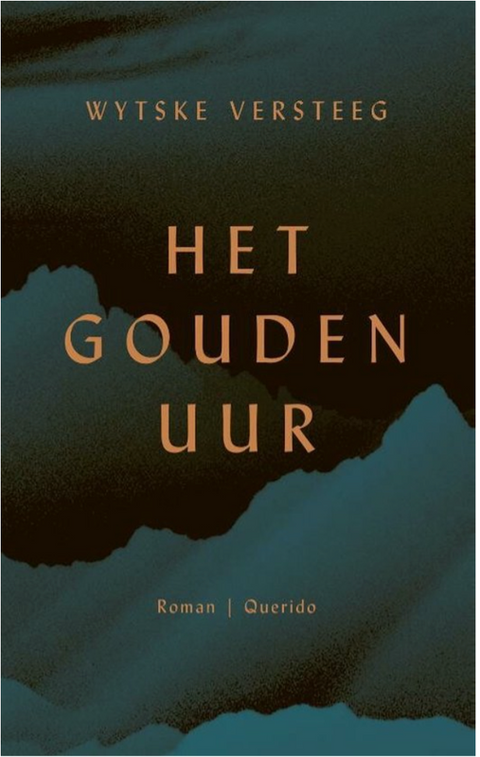 Het gouden uur – boekcover – Wytske Versteeg – ISBN 9789021460680 – paperback – als nieuw