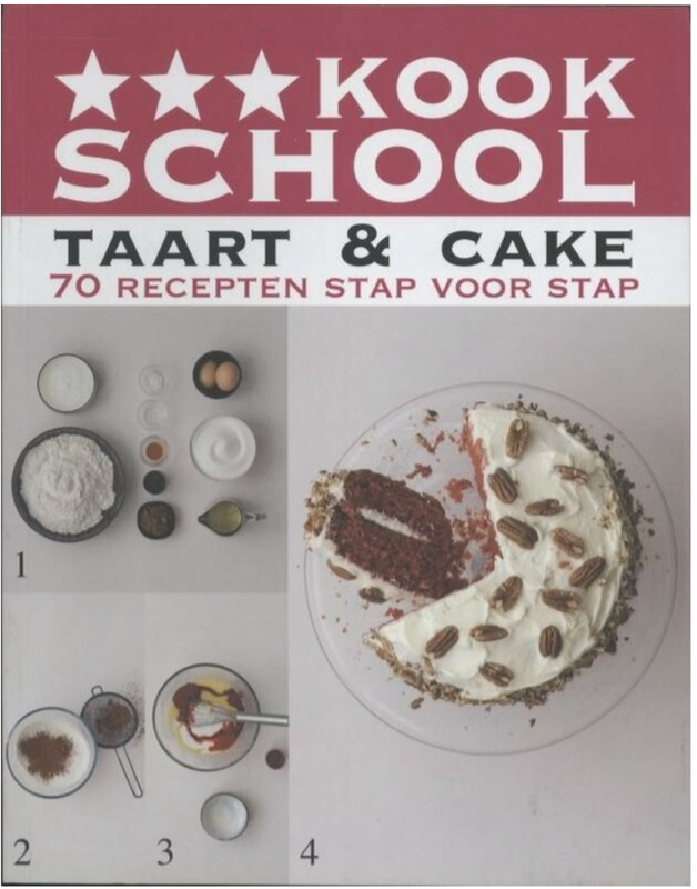 Kookschool - Taart En Cake: 70 Recepten Stap Voor Stap