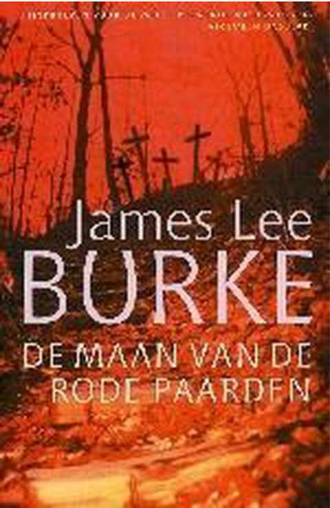 De Maan Van De Rode Paarden – boekcover – James Lee Burke – ISBN 9789024550579 – paperback – als nieuw
