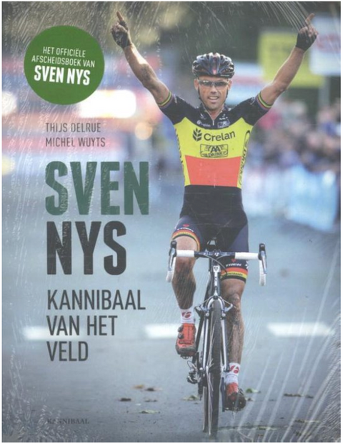 Sven Nys: kannibaal van het veld – boekcover – Thijs Delrue – ISBN 9789492081575 – paperback – als nieuw