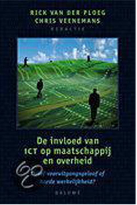 De invloed van ICT op maatschappij en overheid – boekcover – Rick van der Ploeg – ISBN 9789053565360 – paperback – als nieuw