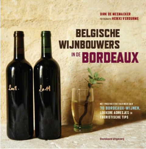 Belgische wijnbouwers in de Bordeaux: met proefnotities van meer dan 70 bordeaux-wijnen lekkere adresjes en toeristische tips – boekcover – Dirk de Mesmaeker – ISBN 9789002252273 – hardcover – als nieuw