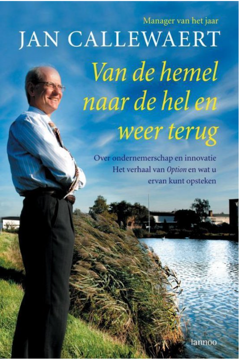 Van De Hemel Naar De Hel En Weer Terug: over ondernemerschap en innovatie : het verhaal van Option en wat u ervan kunt opsteken – boekcover – Jan Callewaert – ISBN 9789020968187 – paperback – als nieuw