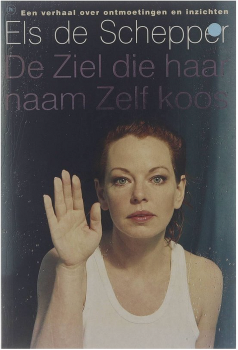 De Ziel Die Haar Naam Zelf Koos – boekcover – Els De Schepper – ISBN 9789044311600 – paperback – als nieuw