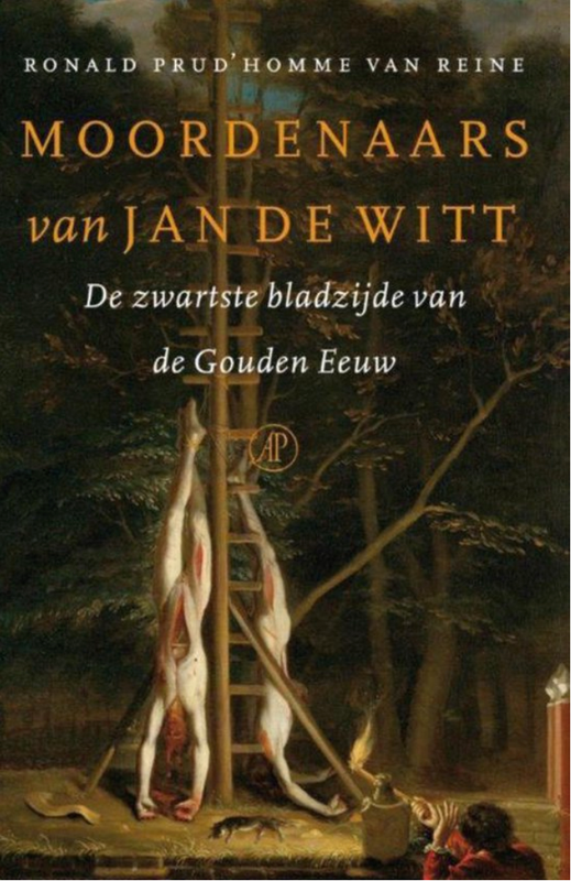 Moordenaars van Jan de Witt: de zwartste bladzijde van de Gouden Eeuw