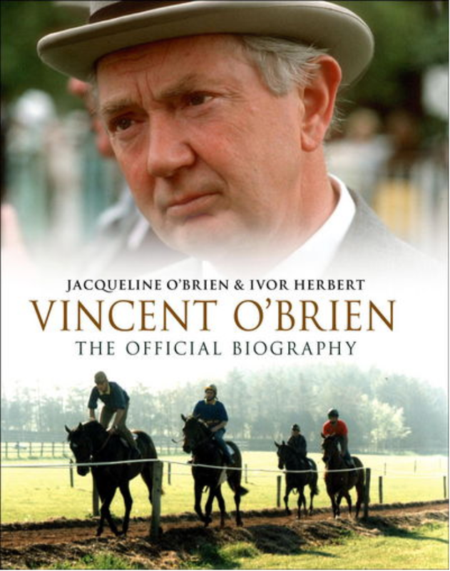 Vincent O'Brien: the official biography