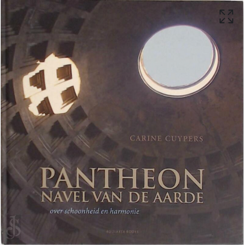 Pantheon: navel van de aarde : over schoonheid en harmonie – boekcover – Carine Cuypers – ISBN 9789054666479 – hardcover – als nieuw
