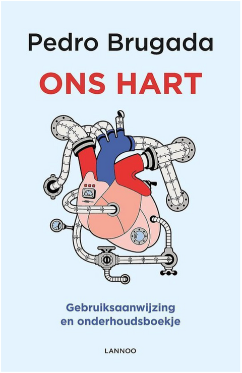 Ons hart: gebruiksaanwijzing en onderhoudsboekje – boekcover – Pedro Brugada – ISBN 9789401442091 – paperback – als nieuw