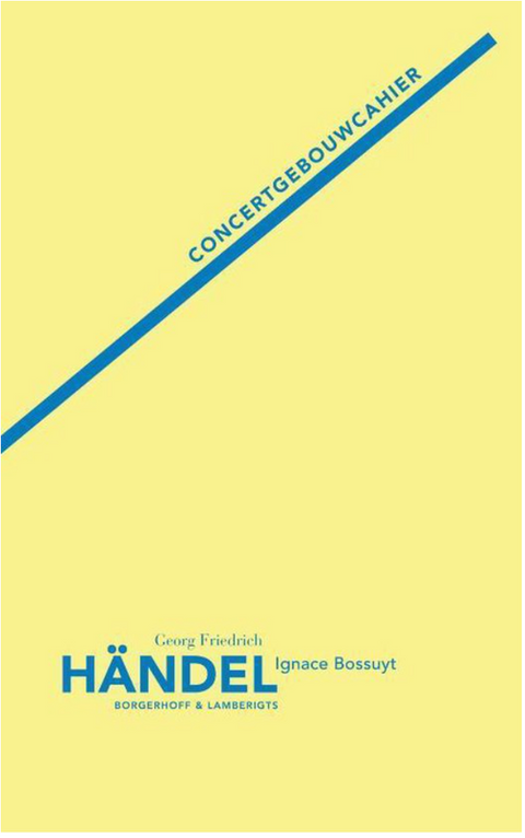 Concertgebouwcahier 02: Georg Friedrich Handel – boekcover – Ignace Bossuyt – ISBN 9789089310484 – paperback – als nieuw