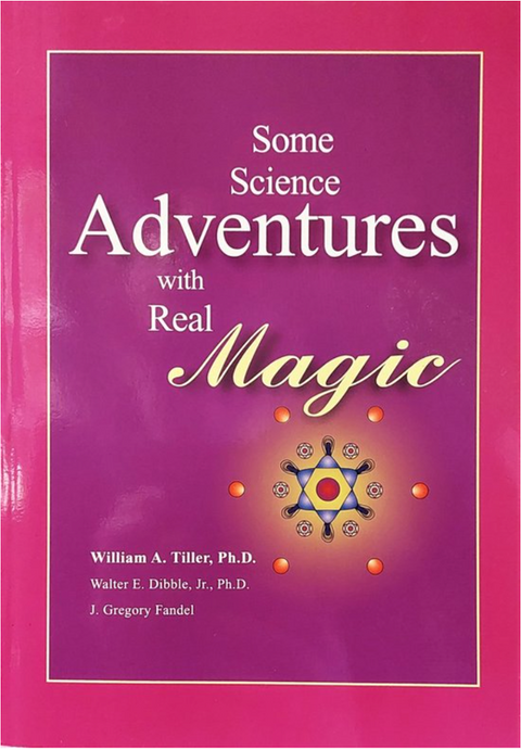 Some Science Adventures with Real Magic – boekcover – Dr William A Tiller – ISBN 9781929331116 – paperback – goed