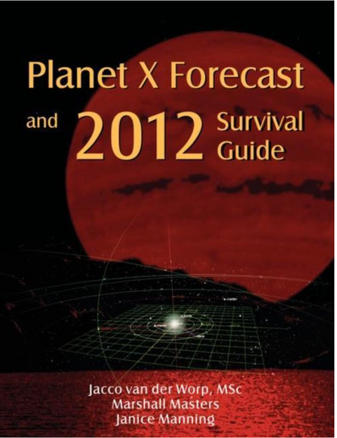 Planet X Forecast and 2012 Survival Guide – boekcover – Jacco Van Der Worp – ISBN 9781597720755 – paperback – als nieuw