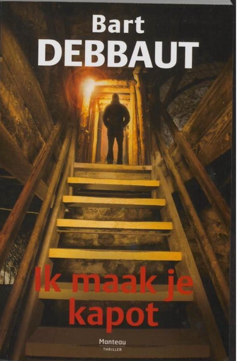Ik maak je kapot – boekcover – Bart Debbaut – ISBN 9789022326725 – paperback – als nieuw