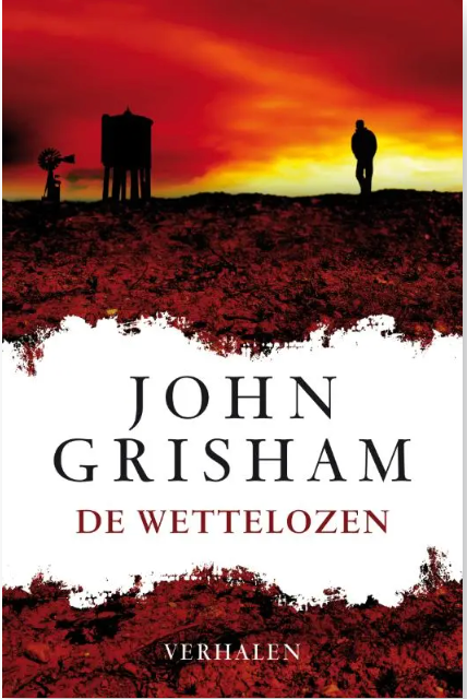 De wettelozen – boekcover – John Grisham – ISBN 9789022996904 – paperback – als nieuw