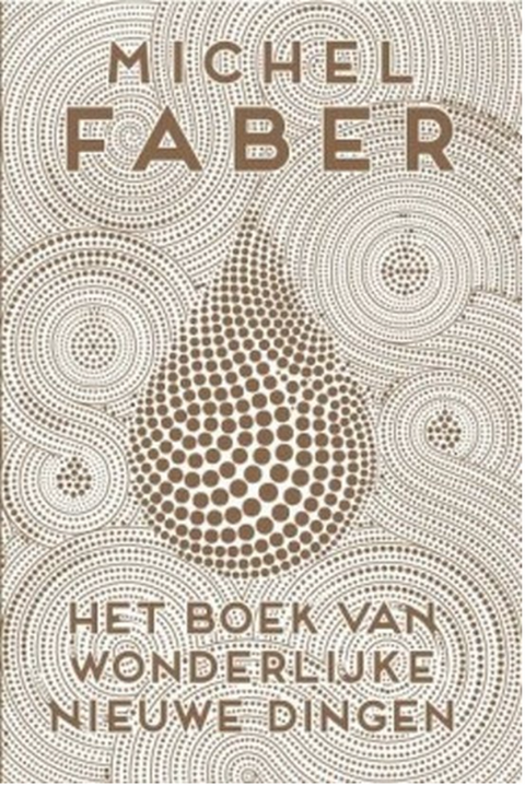 Het boek van wonderlijke nieuwe dingen – boekcover – Michel Faber – ISBN 9789460012990 – paperback – als nieuw