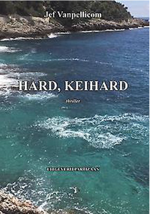 Hard, keihard – boekcover – Jef Vanpellicom – ISBN 9789492007742 – paperback – als nieuw