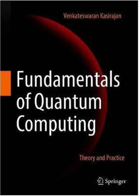 Fundamentals of Quantum Computing – boekcover – Venkateswaran Kasirajan – ISBN 9783030636883 – hardcover – als nieuw