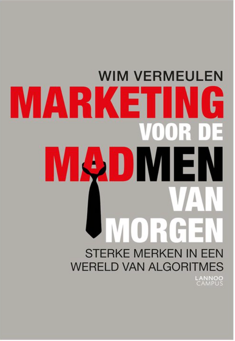 Marketing voor de Madmen van morgen – boekcover – Wim Vermeulen – ISBN 9789401447218 – paperback – nieuw