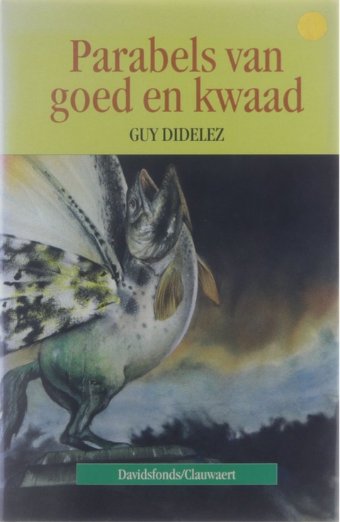 Parabels van goed en kwaad – boekcover – Guy Didelez – ISBN 9789063063740 – hardcover – als nieuw