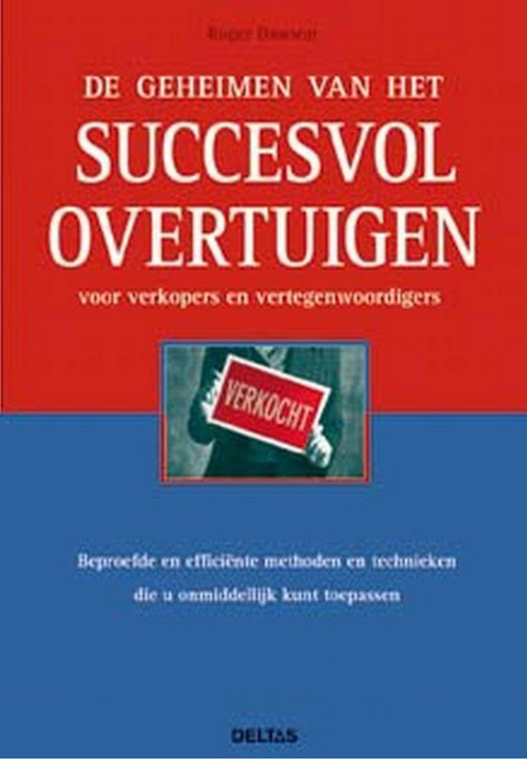 De Geheimen Van Het Succesvol Overtuigen – boekcover – Roger Dawson – ISBN 9789044710205 – paperback – als nieuw