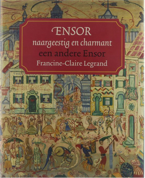 Ensor, naargeestig en charmant – boekcover – Francine-Claire Legrand – ISBN 9789061532972 – hardcover – als nieuw