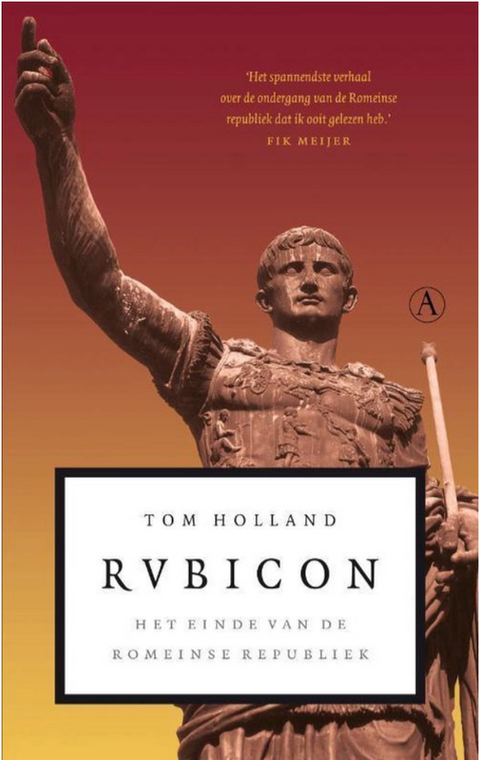 Rubicon: Het Einde Van De Romeinse Republiek – boekcover – Tom Holland – ISBN 9789025363963 – paperback – als nieuw