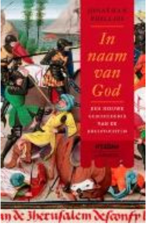 In naam van God: een nieuwe geschiedenis van de kruistochten – boekcover – Jonathan Phillips – ISBN 9789078230052 – paperback – nieuw