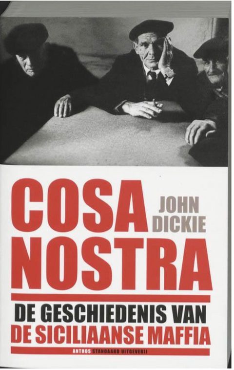 Cosa Nostra: de geschiedenis van de Siciliaanse maffia – boekcover – John Dickie – ISBN 9789076341767 – paperback – als nieuw