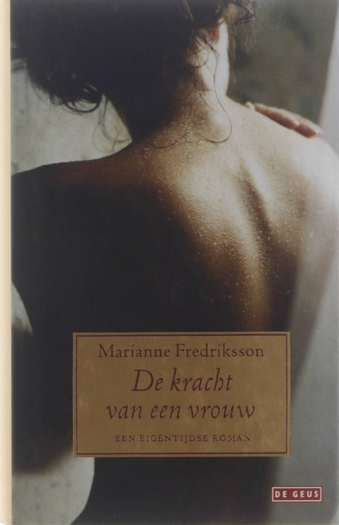 De Kracht Van Een Vrouw – boekcover – Marianne Fredriksson – ISBN 9789044507379 – paperback – als nieuw