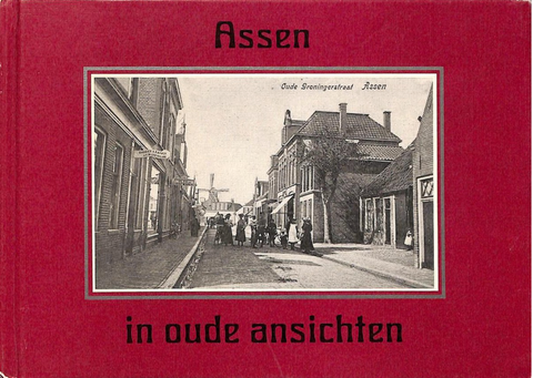 Assen in oude ansichten – boekcover – NB – ISBN 9789028835368 – hardcover – goed
