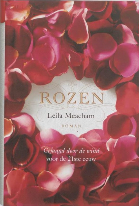 Rozen: Gejaagd Door De Wind Voor De 21Ste Eeuw – boekcover – Leila Meacham – ISBN 9789032512286 – paperback – als nieuw
