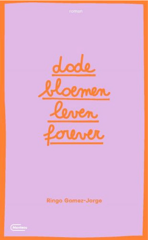 Dode bloemen leven forever – boekcover – Ringo Gomez-Jorge – ISBN 9789022337998 – paperback – als nieuw