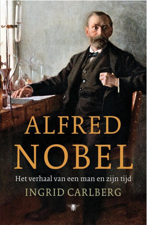 Alfred Nobel: het verhaal van een man en zijn tijd – boekcover – Ingrid Carlberg – ISBN 9789403104010 – hardcover – als nieuw
