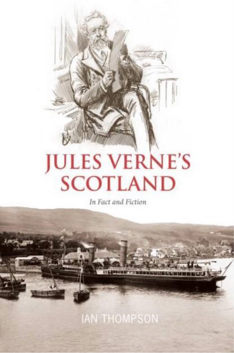 Jules Verne's Scotland – boekcover – Ian Thompson – ISBN 9781906817374 – hardcover – als nieuw