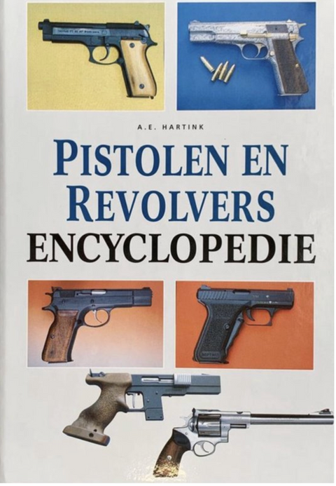Pistolen en Revolvers encyclopedie – boekcover – A.E. Hartink – ISBN 9789039602430 – hardcover – als nieuw