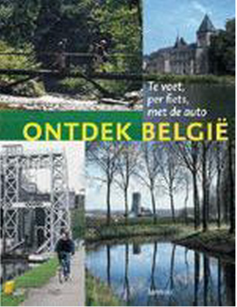 Ontdek Belgie: te voet, per fiets, met de auto – boekcover – NB – ISBN 9789020942675 – hardcover – als nieuw