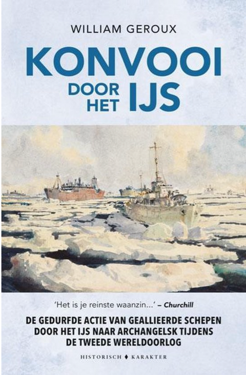 Konvooi door het ijs – boekcover – William Geroux – ISBN 9789045219042 – hardcover – als nieuw