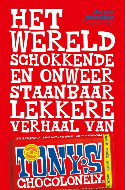 Het wereldschokkende en onweerstaanbaar lekkere verhaal van Tony's Chocolonely – boekcover – Jeroen Siebelink – ISBN 9789400404045 – paperback – als nieuw