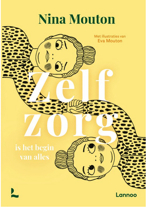 Zelfzorg is het begin van alles – boekcover – Nina Mouton – ISBN 9789401487290 – hardcover – als nieuw