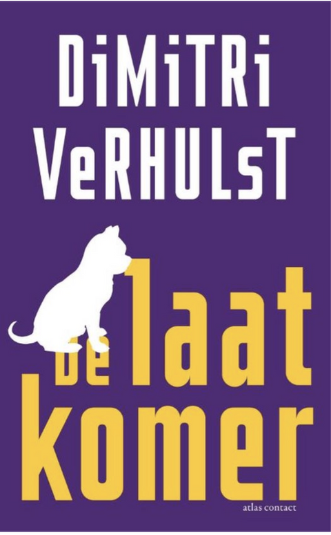 De laatkomer – boekcover – Dimitri Verhulst – ISBN 9789025445607 – paperback – als nieuw