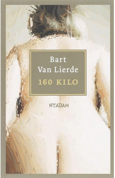Honderdzestig Kilo – boekcover – Bart van Lierde – ISBN 9789046802380 – paperback – als nieuw