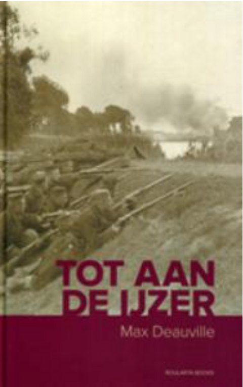 Tot Aan De Ijzer – boekcover – Max Deauville
 – ISBN 9789086794133 – paperback – als nieuw